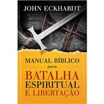 Ficha técnica e caractérísticas do produto Livro - Manual Bíblico para Batalha Espiritual e Libertação
