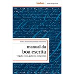 Ficha técnica e caractérísticas do produto Livro - Manual da Boa Escrita: Vírgula, Crase, Palavras Compostas
