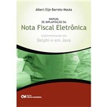 Ficha técnica e caractérísticas do produto Livro - Manual da Implantação da Nota Fiscal Eletrônica - Implementação em Delphi e em Java