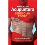 Ficha técnica e caractérísticas do produto Livro - Manual de Acupuntura Direto ao Ponto - Lima