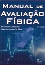 Ficha técnica e caractérísticas do produto Livro - Manual de Avaliação Física - Machado