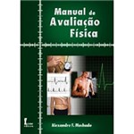 Ficha técnica e caractérísticas do produto Livro - Manual de Avaliação Física