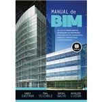 Ficha técnica e caractérísticas do produto Livro - Manual de Bim: um Guia de Modelagem da Informação da Construção para Arquitetos, Engenheiros, Gerentes, Construtores e Incorporadores