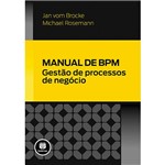 Ficha técnica e caractérísticas do produto Livro - Manual de Bpm: Gestão de Processos de Negócio
