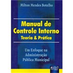 Ficha técnica e caractérísticas do produto Livro - Manual de Controle Interno: Teoria & Prática