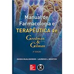 Ficha técnica e caractérísticas do produto Livro - Manual de Farmacologia e Terapêutica de Goodman & Gilman