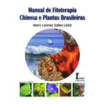 Ficha técnica e caractérísticas do produto Livro - Manual de Fitoterapia Chinesa e Plantas Brasileiras