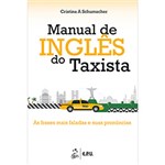 Ficha técnica e caractérísticas do produto Livro - Manual de Inglês do Taxista: as Frases Mais Faladas e Suas Pronúncias