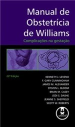 Ficha técnica e caractérísticas do produto Livro - Manual de Obstetricia de Williams 22Ed. *