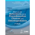 Ficha técnica e caractérísticas do produto Livro - Manual de Referências para Procedimentos Clínicos em Odontopediatria - Massara