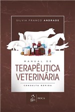 Ficha técnica e caractérísticas do produto Livro - Manual de Terapêutica Veterinária - Consulta Rápida - Andrade - Roca