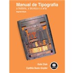 Ficha técnica e caractérísticas do produto Livro - Manual de Tipografia: a História, a Técnica e a Arte