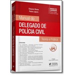Livro - Manual do Delegado de Polícia Civil: Teoria e Prática - Coleção Manuais das Carreiras