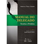 Ficha técnica e caractérísticas do produto Livro - Manual do Delegado: Teoria e Prática