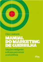 Ficha técnica e caractérísticas do produto Livro - Manual do Marketing de Guerrilha : Soluções Inteligentes e Eficazes para Vencer a Concorrência
