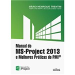 Ficha técnica e caractérísticas do produto Livro - Manual do Ms-Project 2013 e Melhores Práticas do PMI