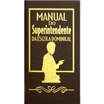 Ficha técnica e caractérísticas do produto Livro - Manual do Superintendente da Escola Dominical