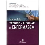 Ficha técnica e caractérísticas do produto Livro - Manual do Técnico e Auxiliar de Enfermagem - Silva <>