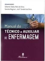 Ficha técnica e caractérísticas do produto Livro - Manual do Técnico e Auxiliar de Enfermagem - Silva