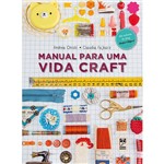 Ficha técnica e caractérísticas do produto Livro - Manual para uma Vida Craft
