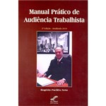 Ficha técnica e caractérísticas do produto Livro - Manual Prático de Audiência Trabalhista