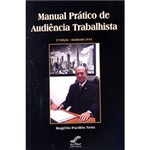 Ficha técnica e caractérísticas do produto Livro - Manual Prático de Audiência Trabalhsta