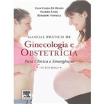 Ficha técnica e caractérísticas do produto Livro - Manual Prático de Ginecologia e Obstetrícia para Clínica e Emergência