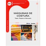 Ficha técnica e caractérísticas do produto Livro - Máquinas de Costura: Tipos, Preparo e Manuseio
