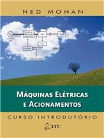 Ficha técnica e caractérísticas do produto Livro - Máquinas Elétricas e Acionamentos - Curso Introdutório