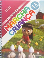 Ficha técnica e caractérísticas do produto Livro - Marcha Criança - Espanhol - 1º Ano
