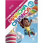 Ficha técnica e caractérísticas do produto Livro - Marcha Criança - Espanhol - 4º Ano - 3ª Ed.