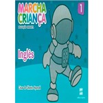 Ficha técnica e caractérísticas do produto Livro - Marcha Criança - Inglês 1 - Educação Infantil