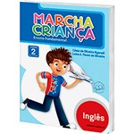 Ficha técnica e caractérísticas do produto Livro - Marcha Criança: Inglês - Ensino Fundamental - Vol. 2