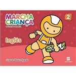 Ficha técnica e caractérísticas do produto Livro - Marcha Criança: Inglês - Vol. 2