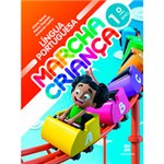 Ficha técnica e caractérísticas do produto Livro - Marcha Criança - Língua Portuguesa - 1º Ano