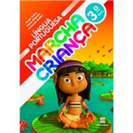 Ficha técnica e caractérísticas do produto Livro - Marcha Criança - Língua Portuguesa - 3º Ano