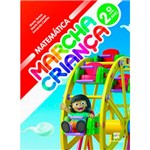 Ficha técnica e caractérísticas do produto Livro - Marcha Criança - Matemática - 2º Ano