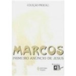 Ficha técnica e caractérísticas do produto Livro - Marcos: Primeiro Anúncio de Jesus