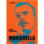 Ficha técnica e caractérísticas do produto Livro - Marighella: o Guerrilheiro que Incendiou o Brasil