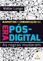 Ficha técnica e caractérísticas do produto Livro - Marketing e Comunicação na Era Pós-Digital