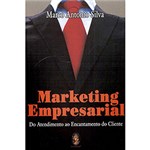 Ficha técnica e caractérísticas do produto Livro - Marketing Empresarial - do Atendimento ao Encantamento do Cliente