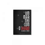 Ficha técnica e caractérísticas do produto Livro - Martini com o Diabo, um - Editora