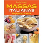 Ficha técnica e caractérísticas do produto Livro - Massas Italianas: do Preparo à Mesa