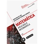 Ficha técnica e caractérísticas do produto Livro - Matemática Aplicada à Informática