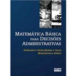 Ficha técnica e caractérísticas do produto Livro - Matemática Básica para Decisões Administrativas