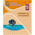Ficha técnica e caractérísticas do produto Livro - Matemática - Caderno de Atividades: Projeto Buriti - Vol. 5