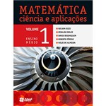 Ficha técnica e caractérísticas do produto Livro - Matemática, Ciência e Aplicações: Ensino Médio - Vol. 1
