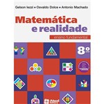 Livro - Matemática e Realidade: Ensino Fundamental - 8º Ano