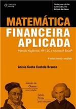 Ficha técnica e caractérísticas do produto Livro - Matemática Financeira Aplicada - Método Algébrico, HP-12C e Microsoft Excel