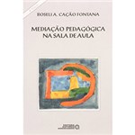 Ficha técnica e caractérísticas do produto Livro - Mediação Pedagógica na Sala de Aula